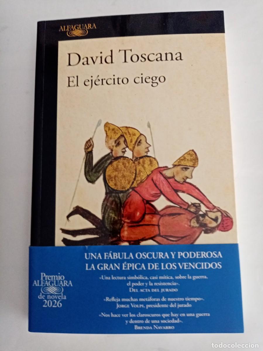 Libros de segunda mano: EL EJ&Eacute;RCITO CIEGO. David Toscana ( ALFAGUARA )