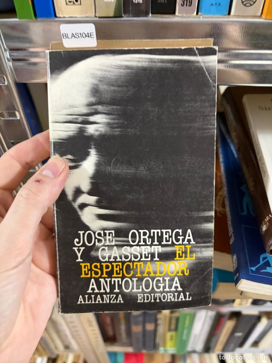 Libros de segunda mano: BLAS104E Jos&eacute; Ortega y Gasset El espectador. Antolog&iacute;a Alianza Editorial