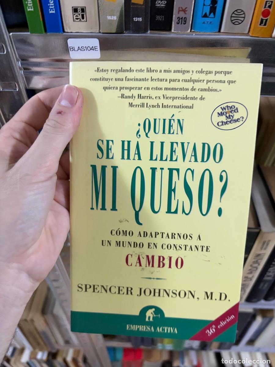 Libros de segunda mano: BLAS104E Spencer Johnson &iquest;Qui&eacute;n se ha llevado mi queso? C&oacute;mo adaptarnos a un mundo en constante camb
