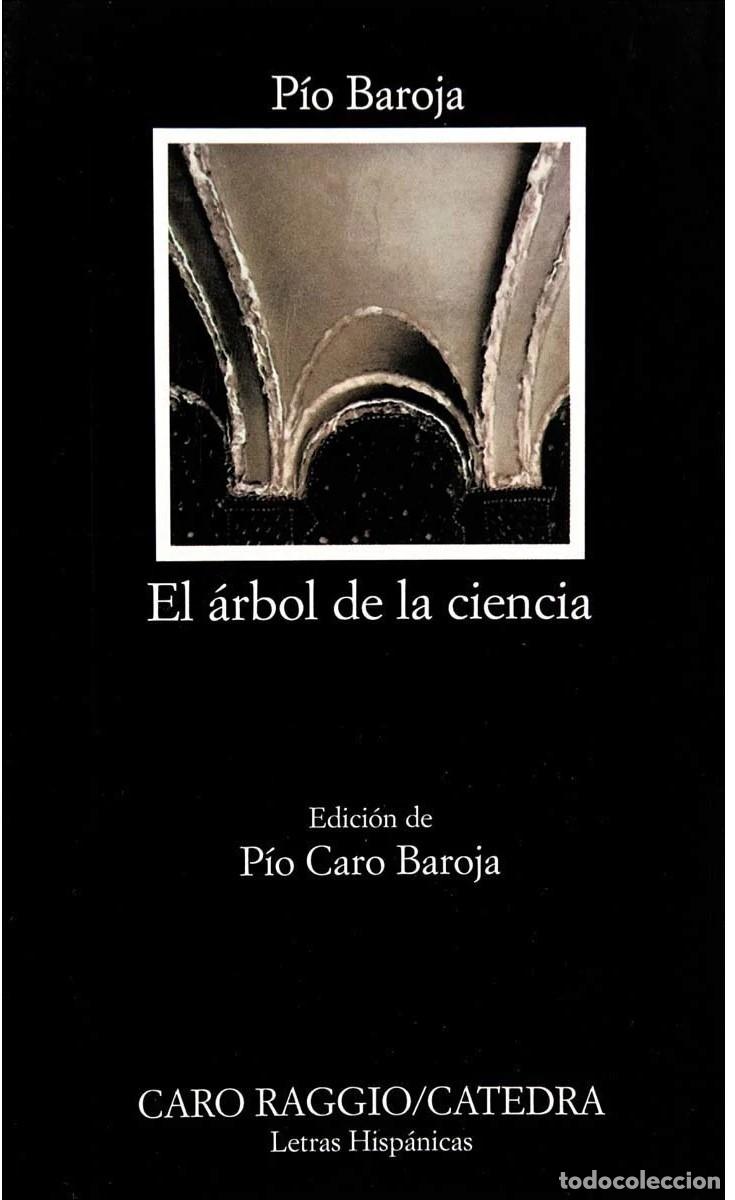 Libros de segunda mano: P&iacute;o Baroja - El &aacute;rbol de la ciencia Letras Hisp. Ed. C&aacute;tedra 5&ordf; edici&oacute;n 1989 LEER