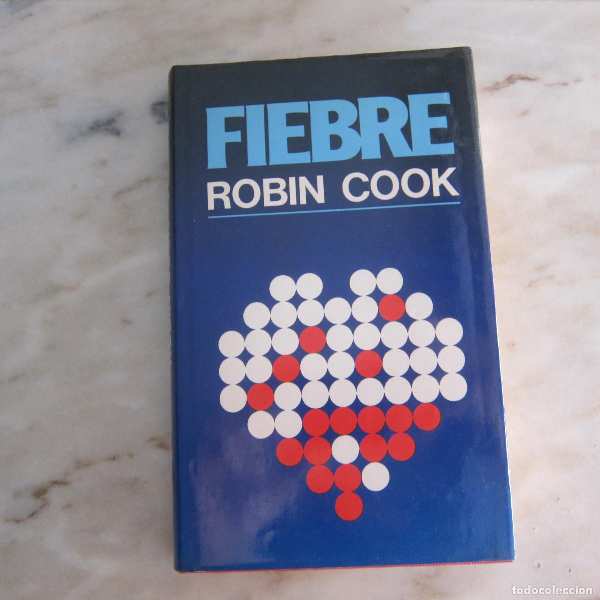 Libros de segunda mano: FIEBRE - ROBIN COOK (C&Iacute;RCULO DE LECTORES) NOVELA