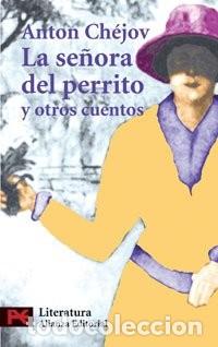 Libros de segunda mano: Anton Ch&eacute;jov - La se&ntilde;ora del perrito y otros cuentos. Alianza Ed. Madrid 7&ordf; reimpr.- 2007 LEER