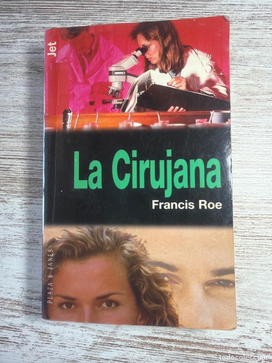 Libros de segunda mano: Libro La cirujana | Francis Roe | 1996