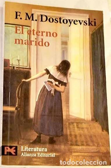 Libros de segunda mano: Fedor M. Dostoyevski - El eterno marido Alianza Editorial 4&ordf; reimpres. 2011 LEER
