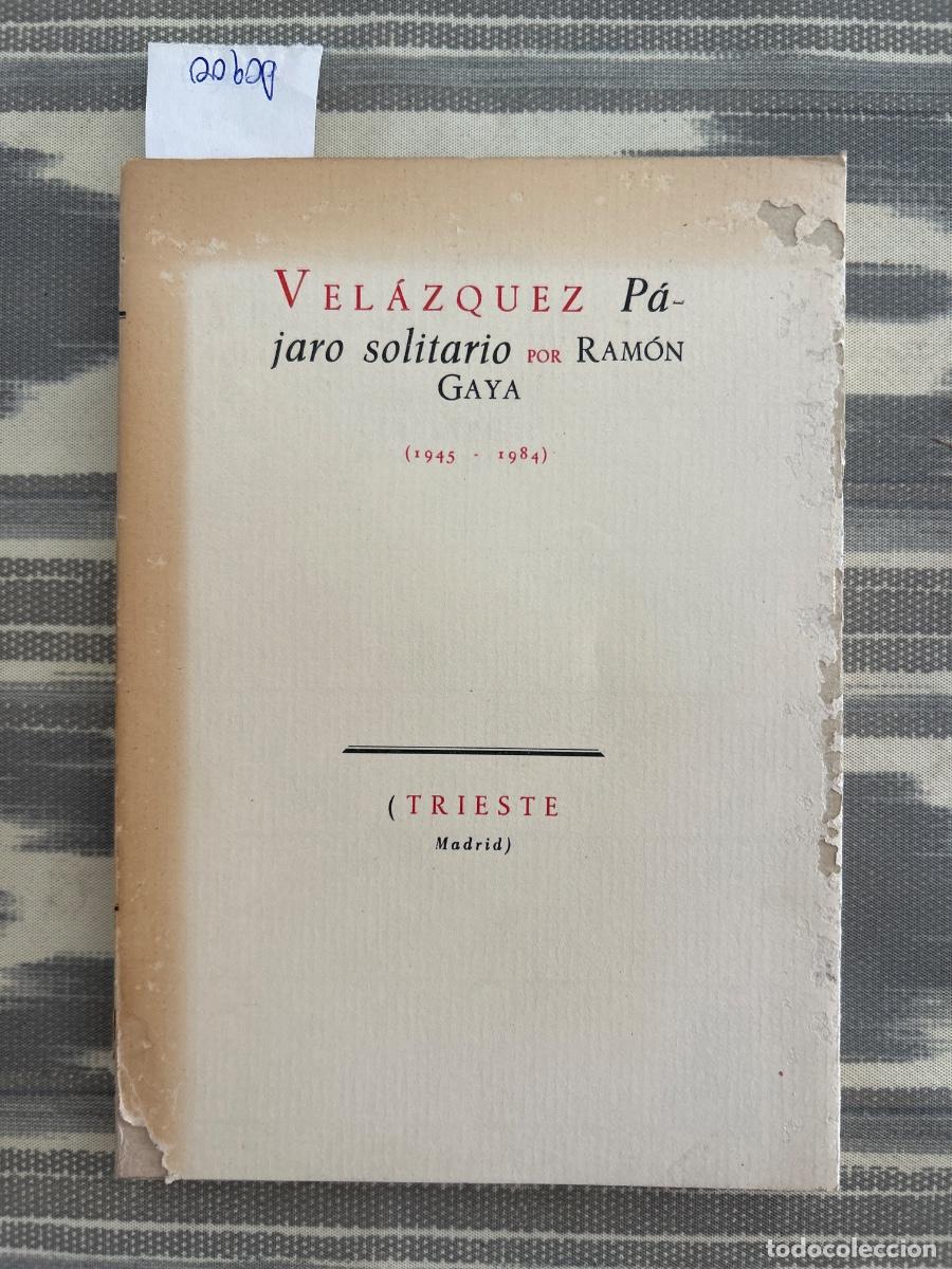 Libros de segunda mano: VELAZQUEZ PAJARO SOLITARIO, RAMON GAYA