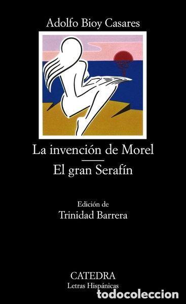 Libros de segunda mano: Adolfo Bioy Casares - La invenci&oacute;n de Morel y... Letras Hisp. Ed. C&aacute;tedra 11&ordf; ed. 2007 LEER
