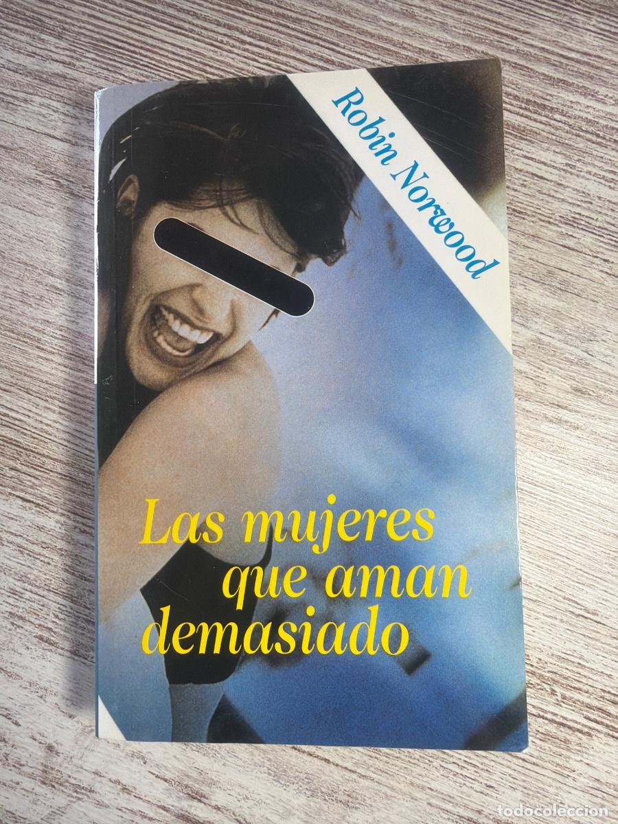 Libros de segunda mano: Libro Las mujeres que aman demasiado | Robin Norwood | 2001