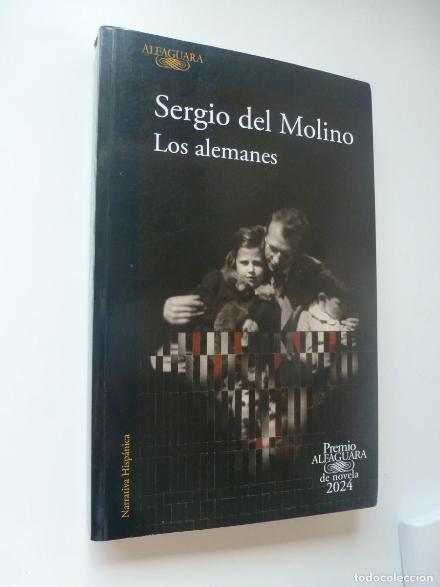 Libros de segunda mano: LOS ALEMANES. SERGIO DEL MOLINO. PREMIO ALFAGUARA DE NOVELA 2024.