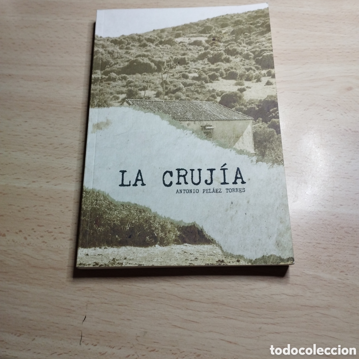 Libros de segunda mano: La Cruj&iacute;a. Antonio Pel&aacute;ez Torres. 2012. Autoeditado.