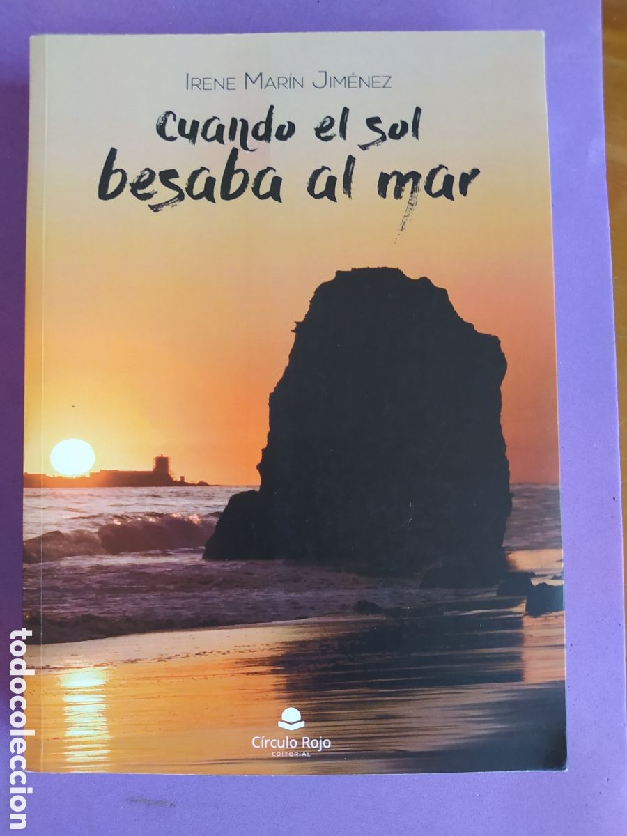 Libros de segunda mano: Cuando el sol besaba al mar primera edici&oacute;n dedicado y firmado por la autora Irene Mar&iacute;n Jim&eacute;nez