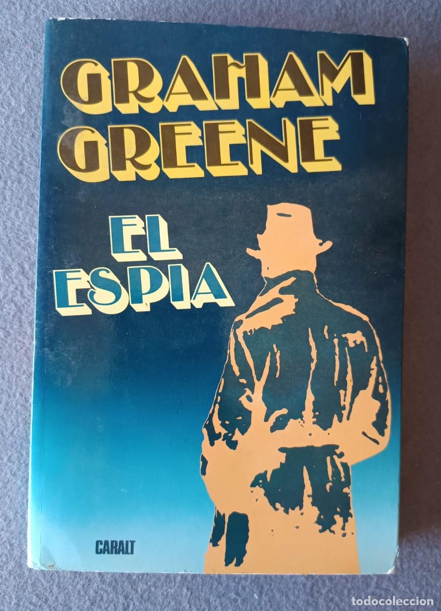 Libros de segunda mano: Libro. El esp&iacute;a. Graham Greene. Garalt.