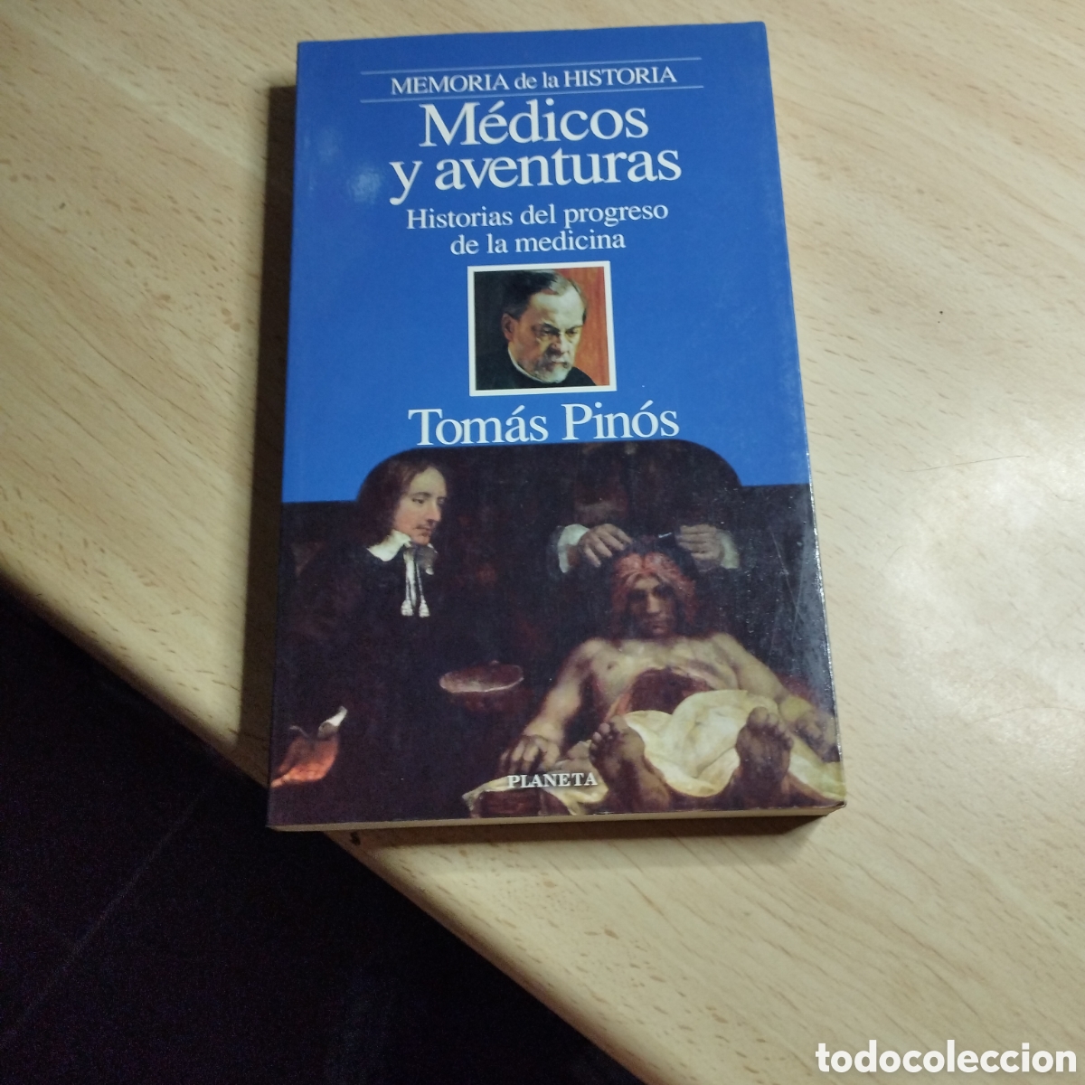 Libros de segunda mano: M&eacute;dicos y aventuras. Historias del progreso de la medicina. Tom&aacute;s Pin&oacute;s. 1997. Planeta. Edici&oacute;n esp&eacute;