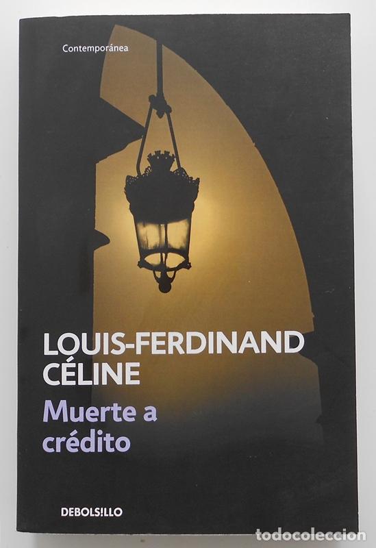 Libros de segunda mano: Muerte a cr&eacute;dito - Louis-Ferdinand C&eacute;line - Debolsillo (2019) NUEVO