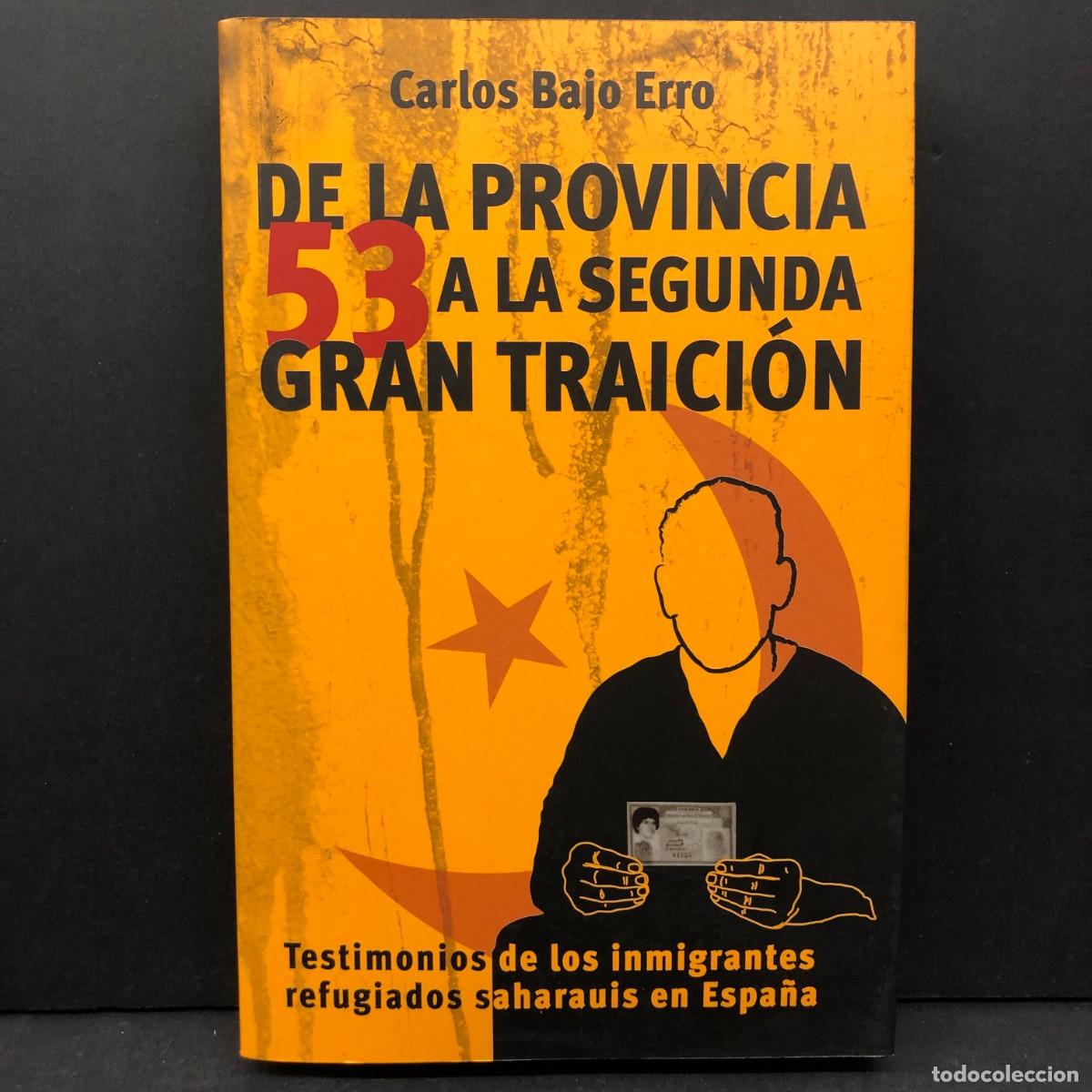 Libros de segunda mano: DE LA PROVINCIA 53 A LA SEGUNDA GRAN TRAICI&Oacute;N - CARLOS BAJO ERRO - ANARASD - 2010 / 4411