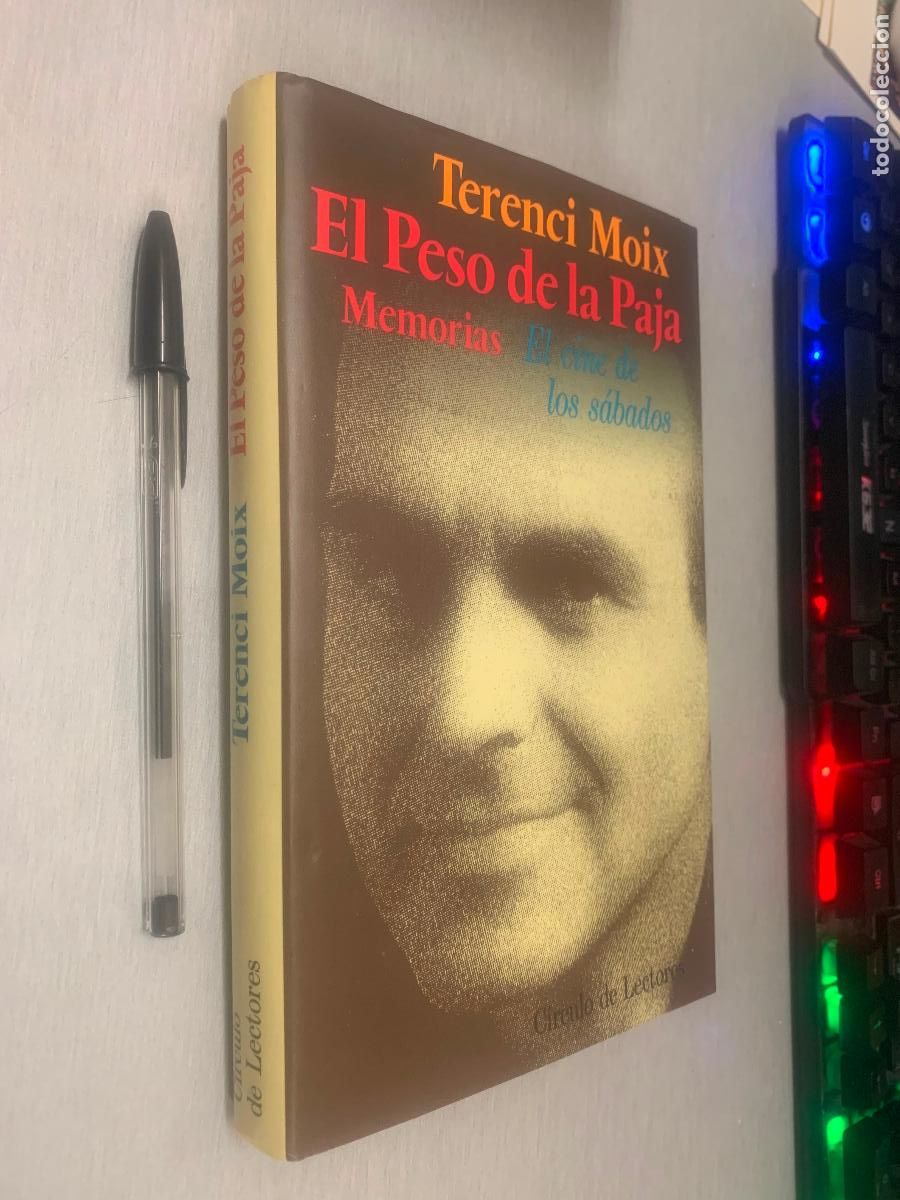 Libros de segunda mano: EL PESO DE LA PAJA, MEMORIAS, EL CINE DE LOS S&Aacute;BADOS / TERENCI MOIX / C&Iacute;RCULO DE LECTORES
