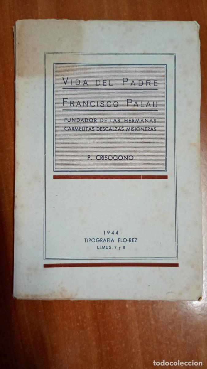Second hand books: Vida del Padre Francisco Palau P. Crisogono, Tipograf&iacute;a Fl&oacute;rez, 1944.