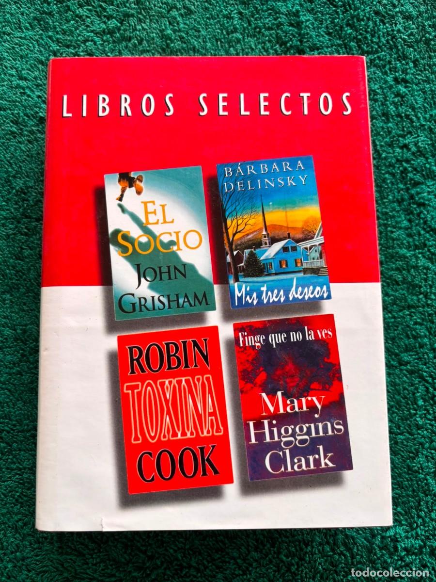 Libros de segunda mano: Libros selectos - El socio / Mis tres deseos / Toxina / Finge que no la ves