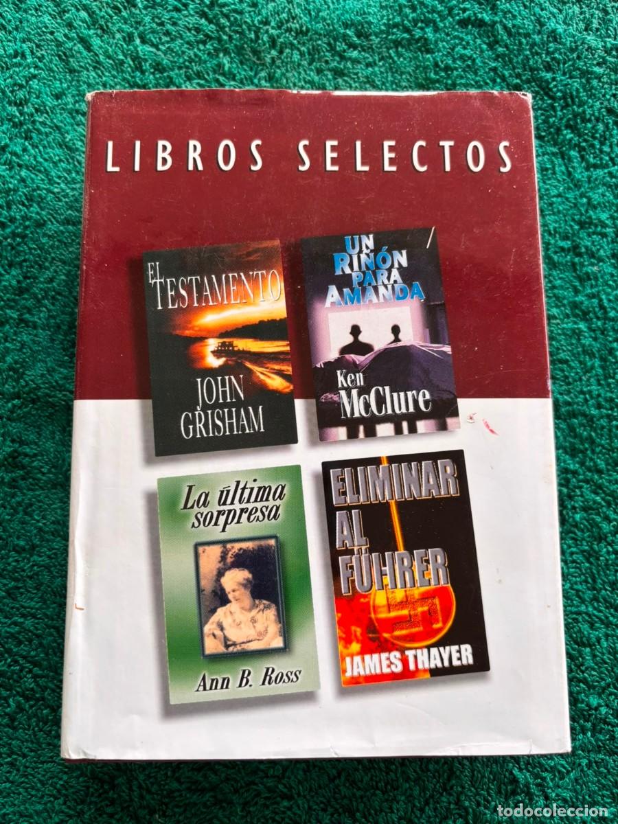 Libros de segunda mano: Libros selectos -El testamento / Un ri&ntilde;&oacute;n para amanda / La &uacute;ltima sorpresa / eliminar al fuher