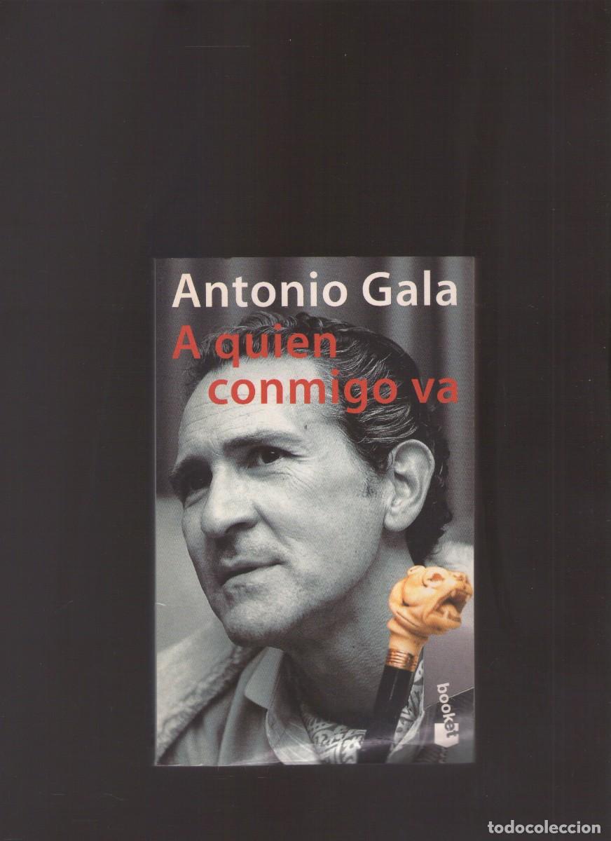 Libros de segunda mano: Ac. A quien conmigo va (Antonio Gala)