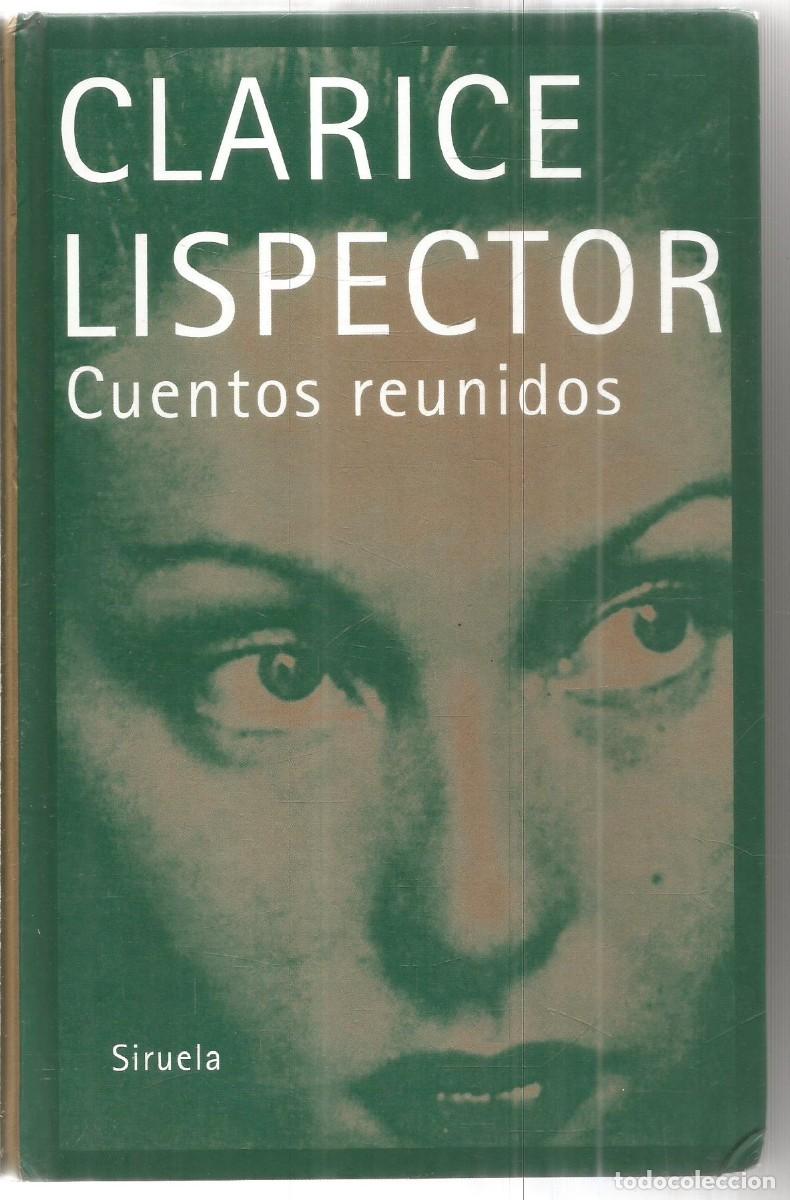 Libros de segunda mano: CLARICE LISPECTOR. CUENTOS REUNIDOS. SIRUELA.