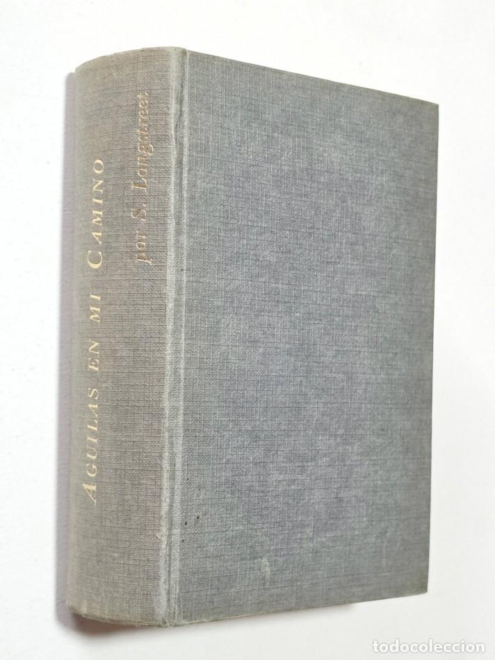 Libros de segunda mano: AGUILAS EN MI CAMINO - LONGSTREET, Stephen