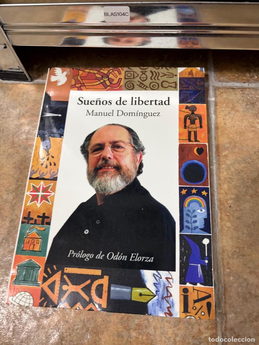 Libri di seconda mano: BLAS104C Sue&ntilde;os de libertad, Manuel Dom&iacute;nguez, pr&oacute;logo de Od&oacute;n Elorza