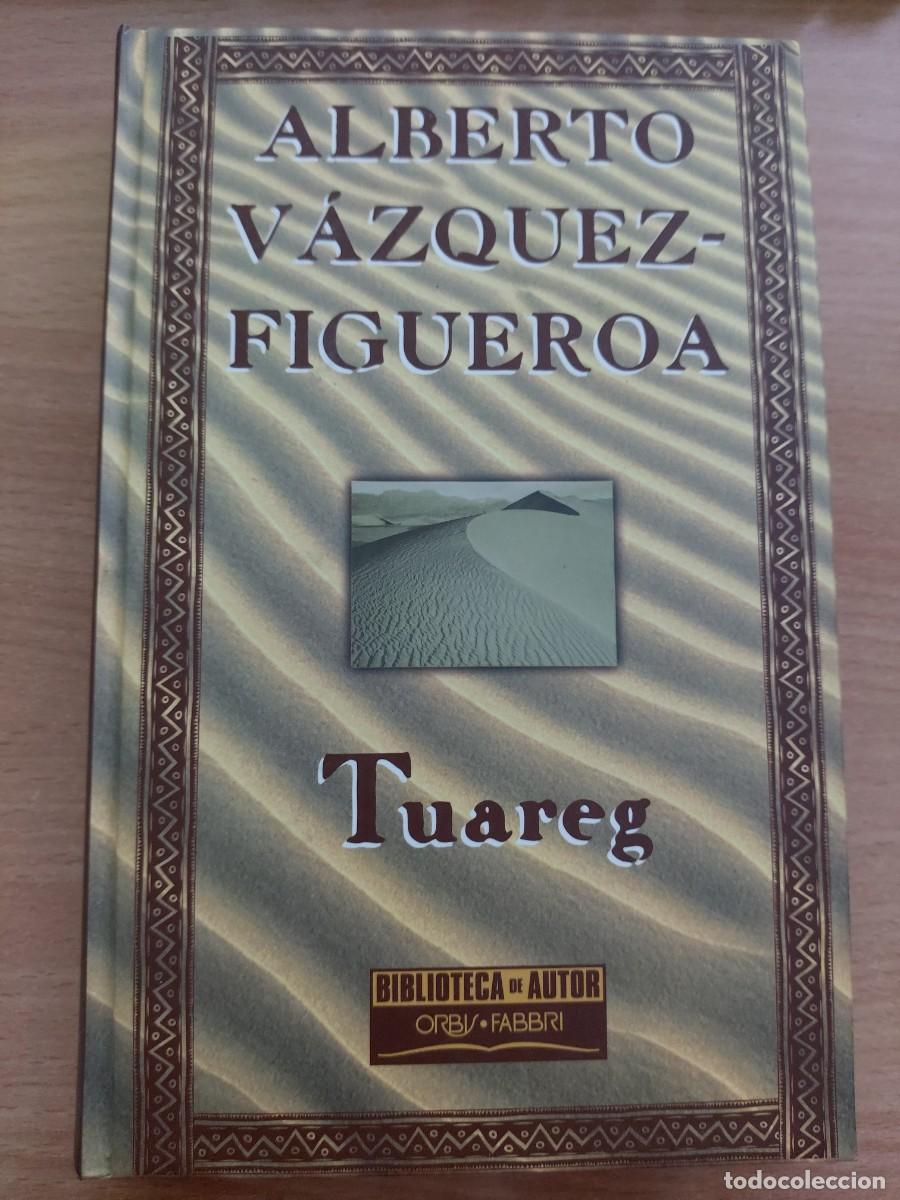 Libri di seconda mano: T&iacute;tulo: Tuareg Autor: Alberto V&aacute;zquez-Figueroa.