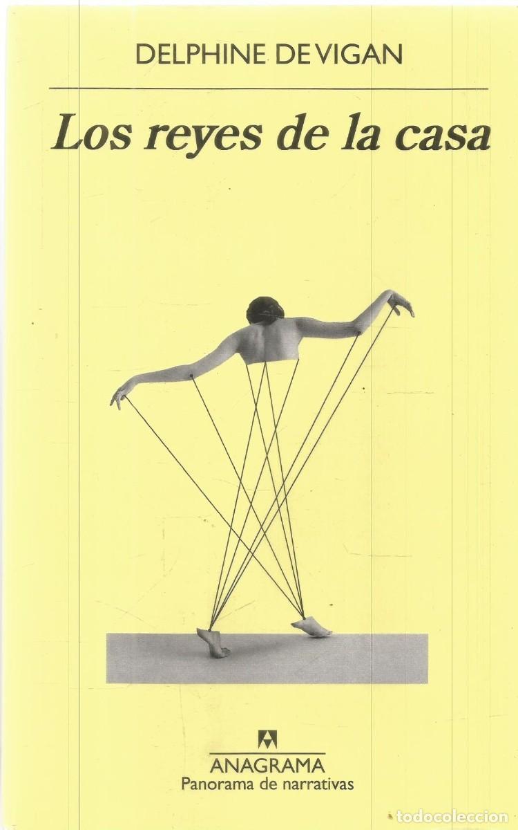 Libros de segunda mano: DELPHINE DE VIGAN. LOS REYES DE LA CASA. ANAGRAMA.