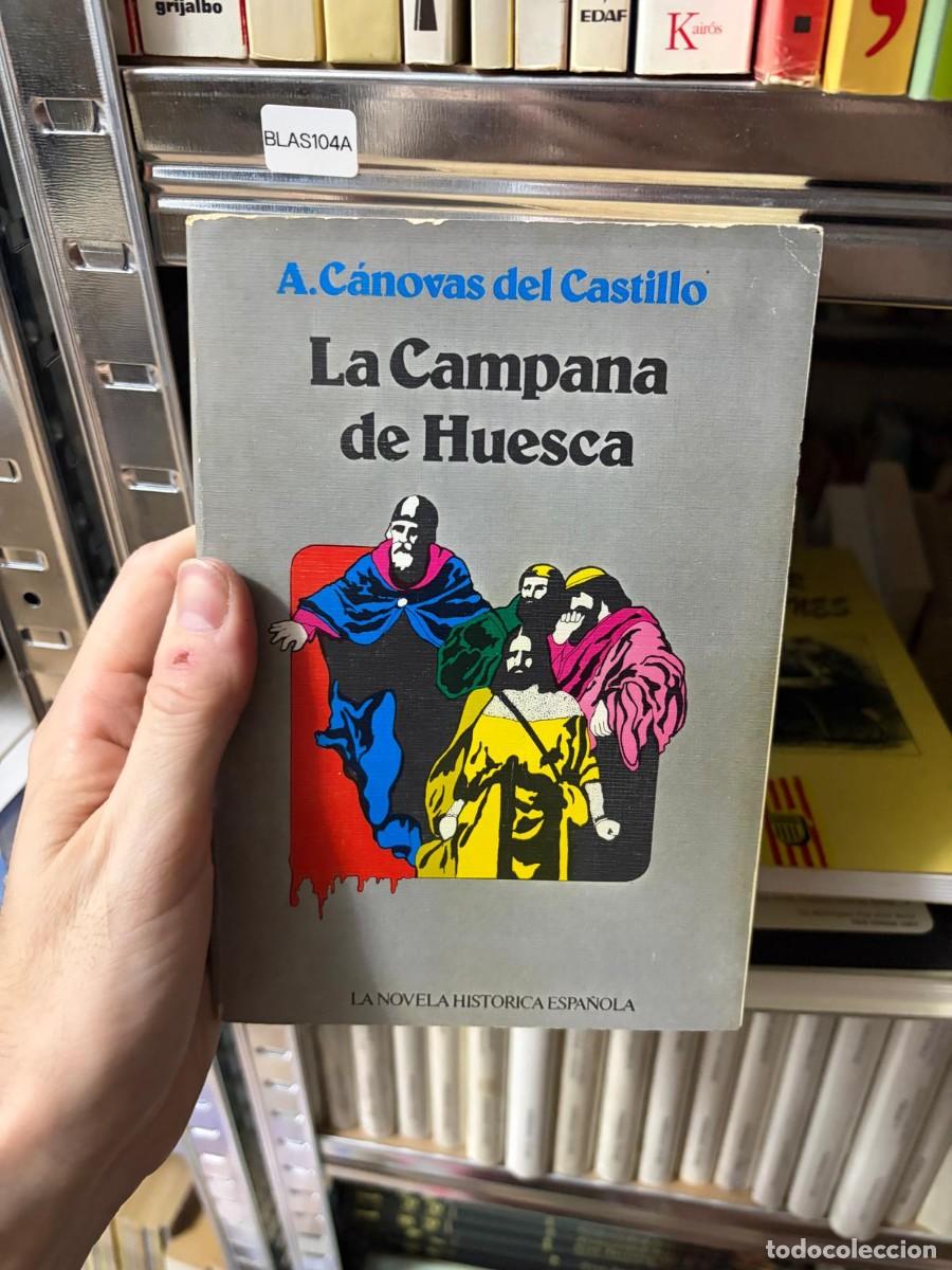 Libros de segunda mano: BLAS104A La Campana de Huesca &mdash; A. C&aacute;novas del Castillo &mdash;