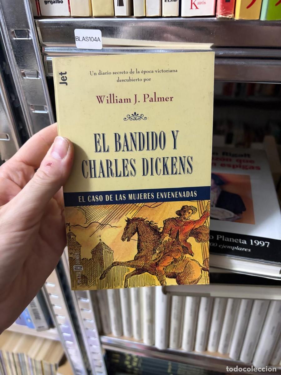 Libros de segunda mano: BLAS104A El bandido y Charles Dickens &mdash; William J. Palmer &mdash; Jet