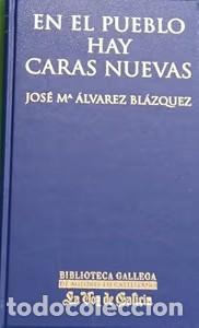 Libros de segunda mano: En el Pueblo Hay Caras Nuevas - Xose Maria Alvarez Blazquez - La Voz de Galicia - Biblioteca Gallega