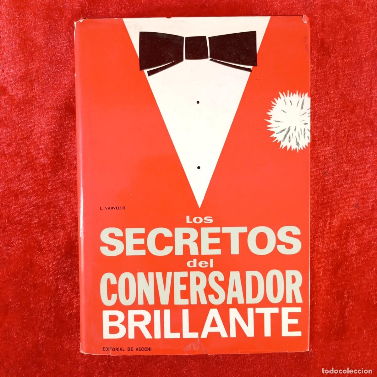 Libros de segunda mano: LOS SECRETOS DEL CONVERSADOR BRILLANTE - L. VARVELLO - EDITIORIAL DE VECCHI / 4583