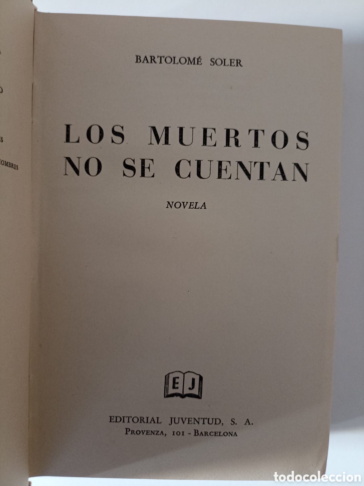 Libros de segunda mano: Bartolom&eacute; Soler - Los muertos no se cuentan (Juventud, 1961) Cuarta edici&oacute;n