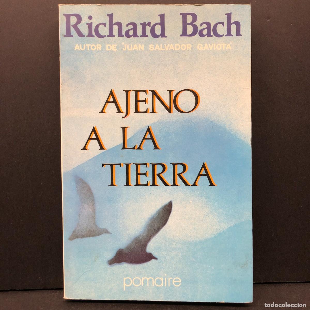 Libros de segunda mano: AJENO A LA TIERRA - RICHARD BACH - POMAIRE / 4597