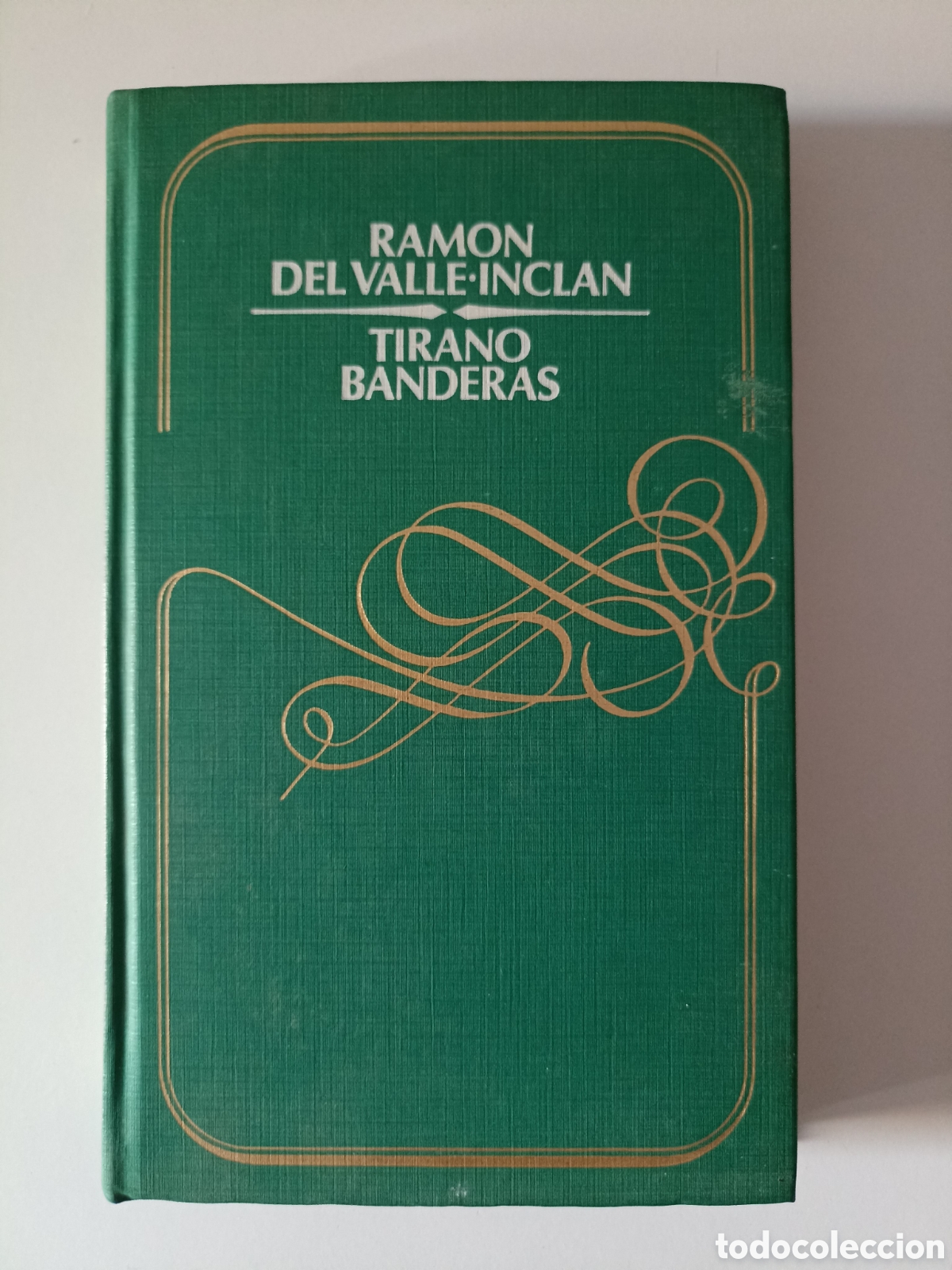 Libros de segunda mano: Ram&oacute;n del Valle-Incl&aacute;n - Tirano Banderas (C&iacute;rculo de lectores, 1980)