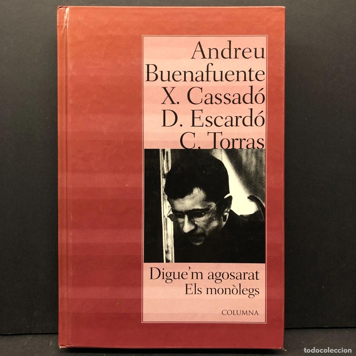 Libros de segunda mano: DIGUE'M AGOSARAT - ELS MON&Ograve;LEGS - ANDREU BUENAFUENTE - X. CASAD&Oacute; - D. ESCARD&Oacute; - C. TORRAS / 4652