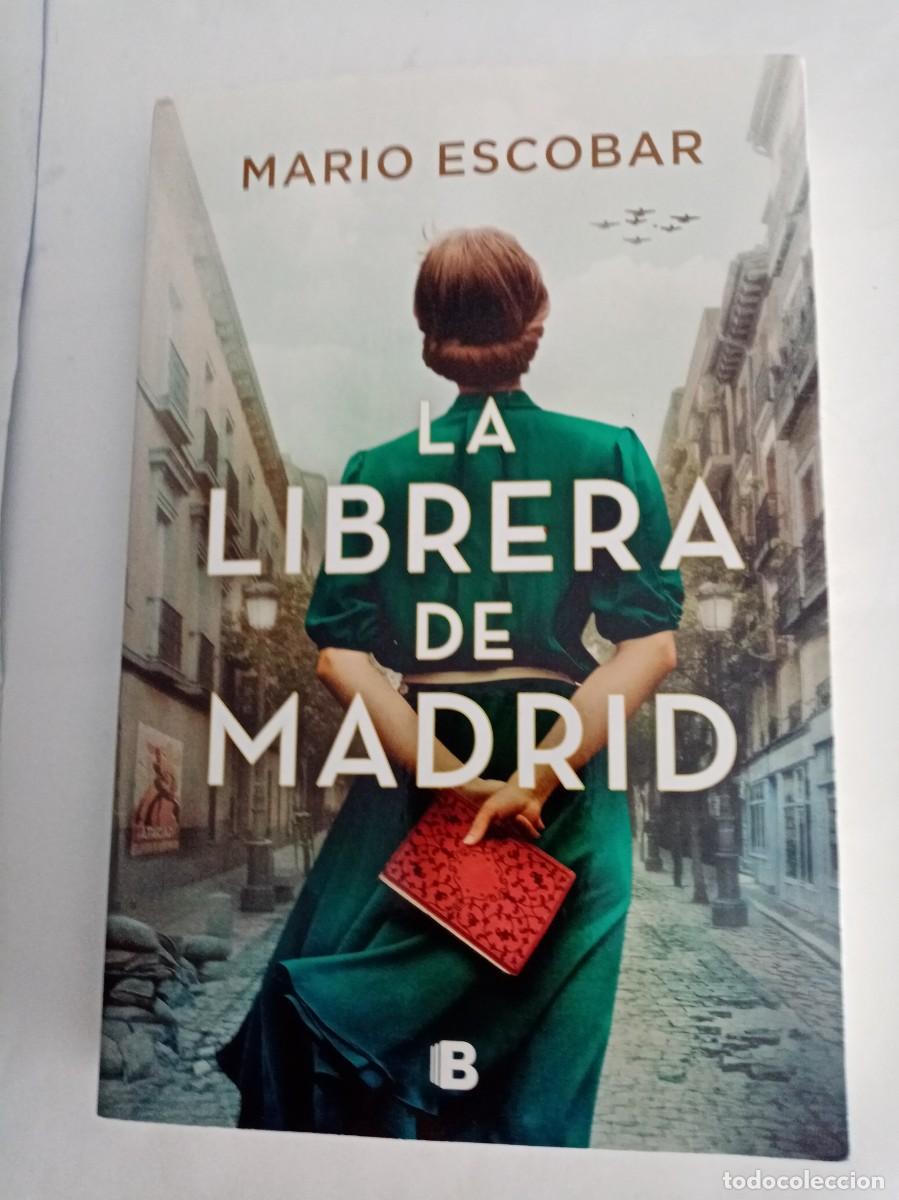 Libros de segunda mano: LA LIBRERA DE MADRID . Mario Escobar ( EDICIONES B )