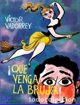 Libros de segunda mano: &iexcl;Que venga la bruja!, un libro de humor de Victor Vadorrey