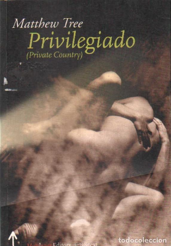 Libros de segunda mano: PRIVILEGIADO (PRIVATE COUNTRY). TREE, MATTHEW. A-NSF-3678