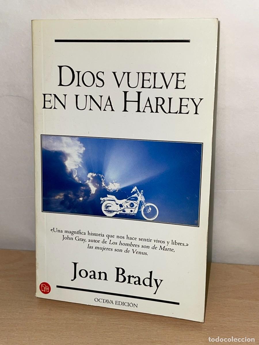 Libros de segunda mano: Libro Dios vuelve en una Harley Joan Brady Ediciones B Octava Edici&oacute;n a&ntilde;o 2001 Punto de Lectura