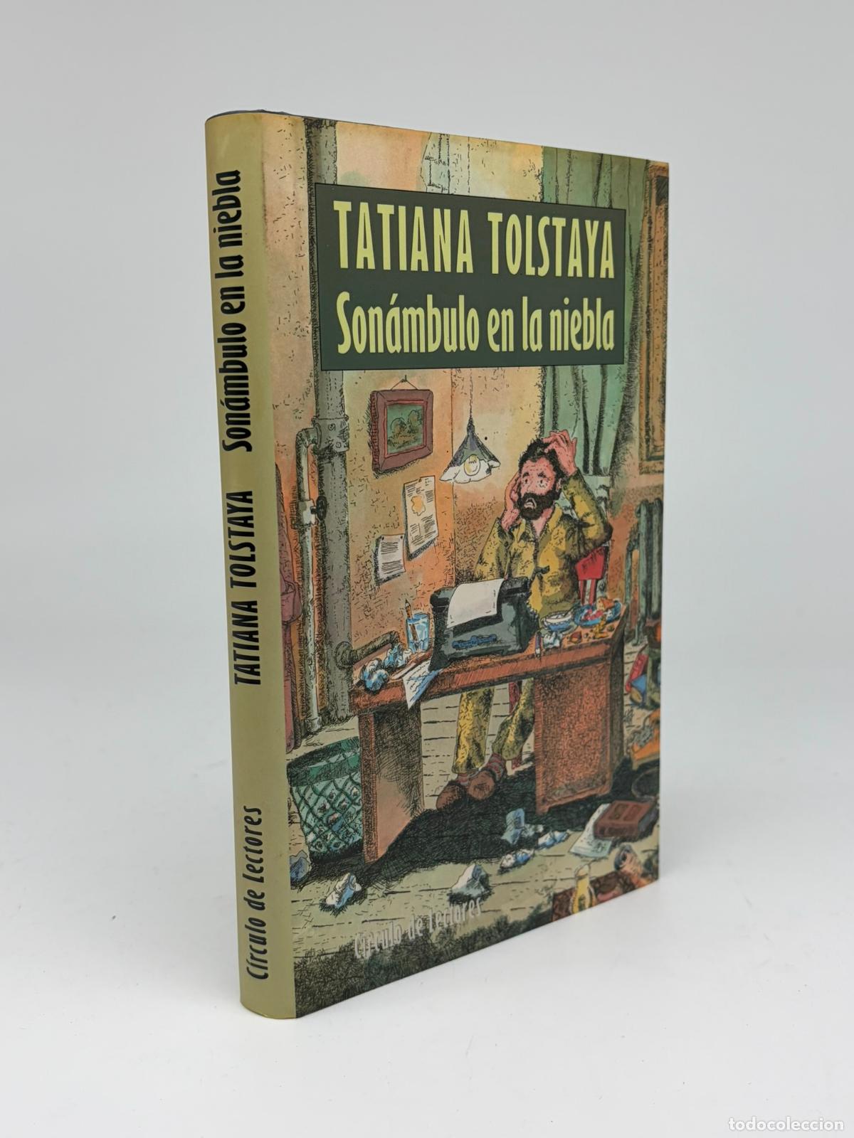 Libros de segunda mano: TATIANA TOLSTAYA - SON&Aacute;MBULO EN LA NIEBLA - C&Iacute;RCULO DE LECTORES, 1992