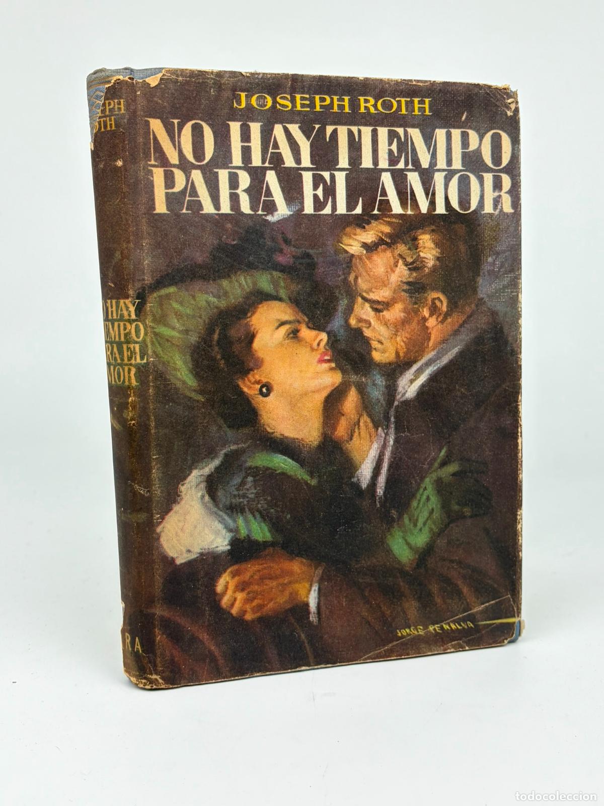Libros de segunda mano: Joseph Roth. NO HAY TIEMPO PARA EL AMOR.