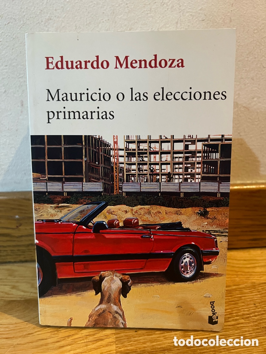 Libros de segunda mano: Eduardo Mendoza Mauricio o las elecciones primarias