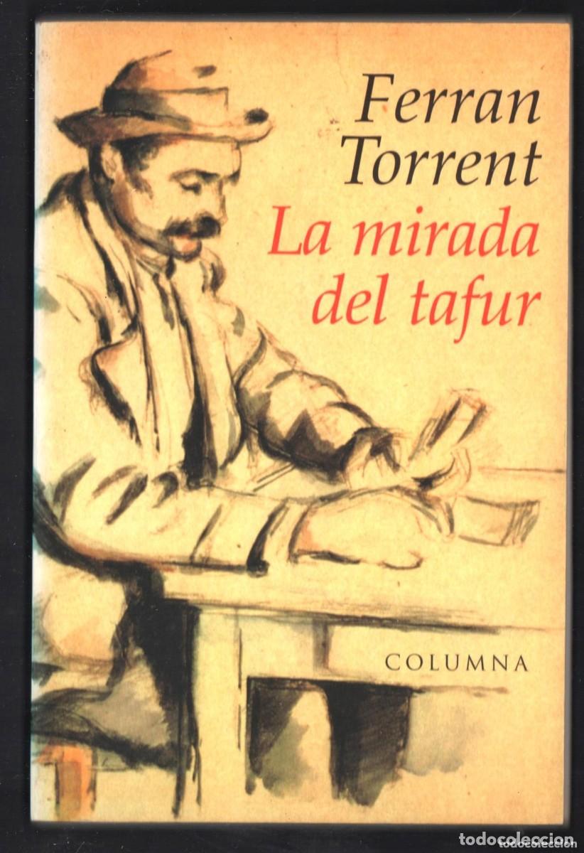 Libros de segunda mano: Ferran Torrent - La mirada del tafur Ed. Columna 5&ordf; edici&oacute; 1997