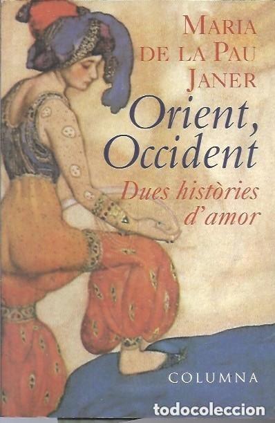 Libros de segunda mano: M&ordf; de la Pau Janer - Orient, Occident. Dues hist&ograve;ries... Ed. Columna 7&ordf; edici&oacute; 1998 LEER