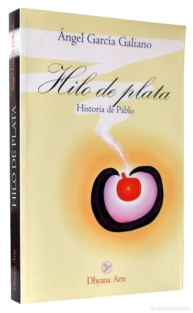 Libros de segunda mano: Hilo de plata. Historia de Pablo. Libro de Aurora - &Aacute;ngel Garc&iacute;a Galiano