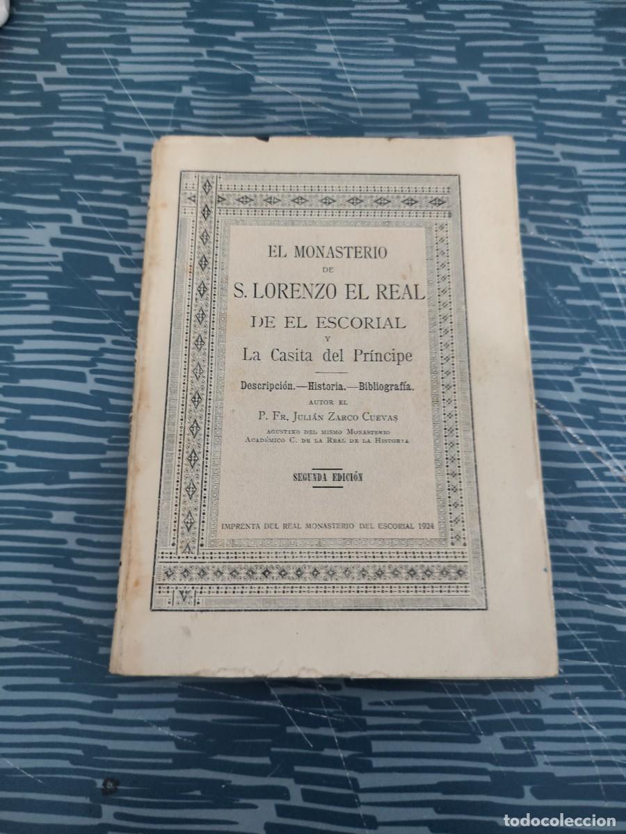 Libros de segunda mano: EL MONASTERIO DE S.LORENZO EL REAL DE EL ESCORIAL Y LA CASITA DEL PR&Iacute;NCIPE, JUAN ZARCO CUEVAS,1924.