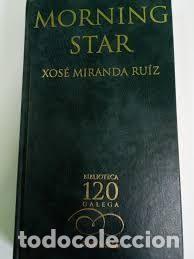 Second hand books: Morning Star - Xos&eacute; Miranda - Edici&oacute;ns Xerais - Edici&oacute;n Literaria - Narrativa