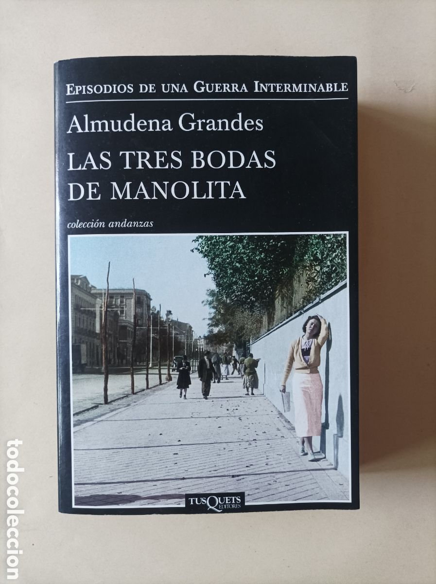 Libros de segunda mano: Las Tres Bodas de Manolita: Episodios de una Guerra Interminable / Almudena Grandes