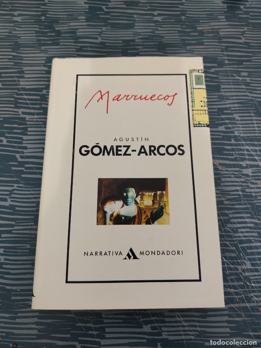 Libros de segunda mano: MARRUECOS, AGUST&Iacute;N G&Oacute;MEZ ARCOS, MONDADORI EDITORIAL,1991,198 P&Aacute;G.